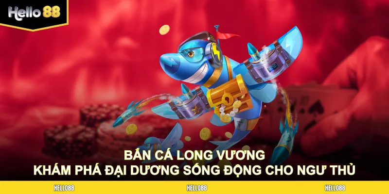 Bắn Cá Long Vương