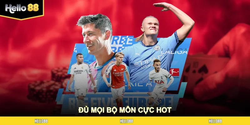 Đủ mọi bộ môn cực hot