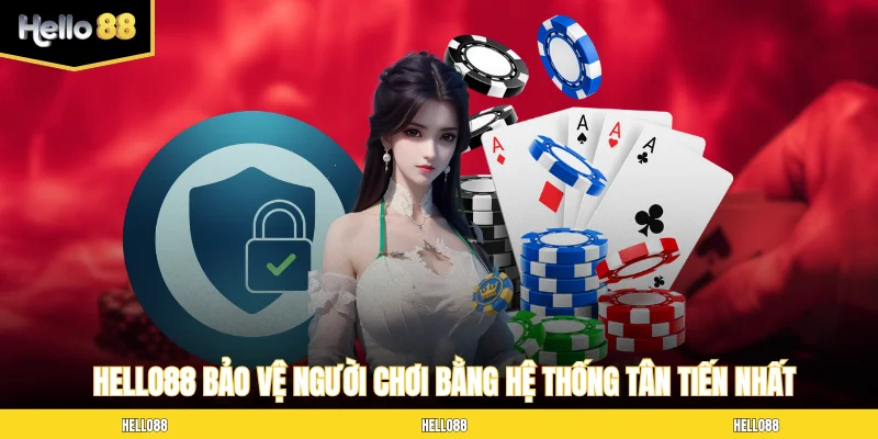 Hello88 bảo vệ người chơi bằng hệ thống tân tiến nhất
