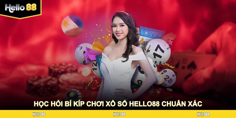 Học hỏi bí kíp chơi xổ số HELLO88 chuẩn xác