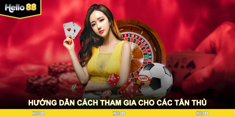 Hướng dẫn cách tham gia dành cho các tân thủ