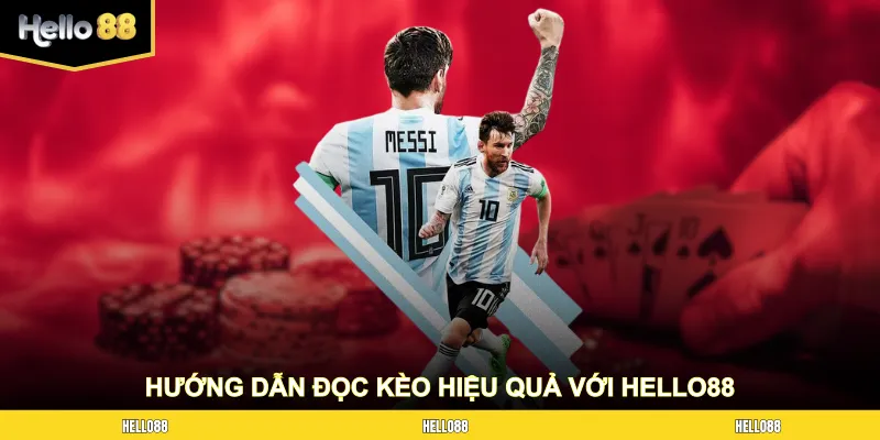Hướng dẫn đọc kèo hiệu quả với HELLO88