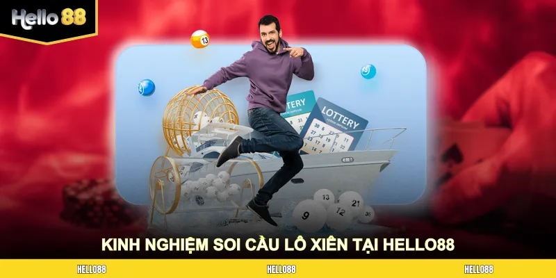 Kinh nghiệm soi cầu lô xiên hiệu quả tại HELLO88