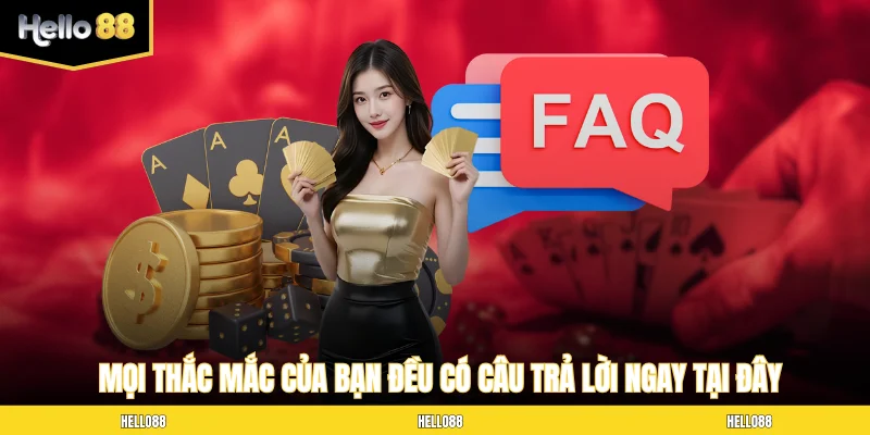 Mọi thắc mắc của bạn đều có câu trả lời ngay tại đây