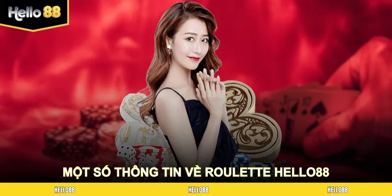 Một số thông tin về Roulette HELLO88