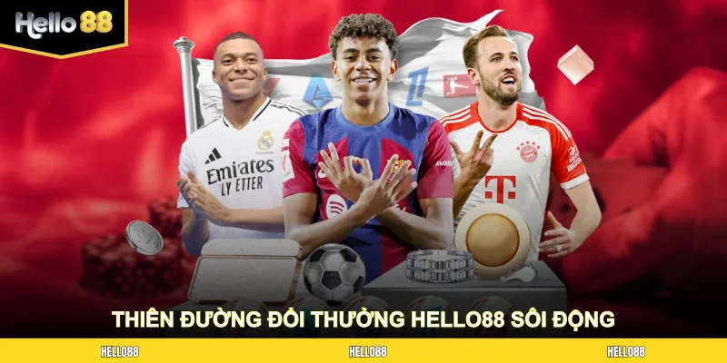 Thiên đường đổi thưởng Hello88 nhiều bộ môn sôi động